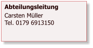 Abteilungsleitung Carsten MüllerTel. 0179 6913150